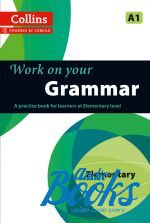Work on Your Grammar A1 Elementary (Collins Cobuild) ()