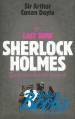    - Sherlock holmes: His last bow ()
