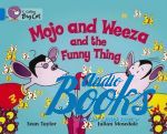  , Julian Mosedalre - Mojo and Weeza and the funny thing ()