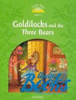Sue Arengo - Classic Tales Second Edition 3: Goldilocks and the Three Bears ()