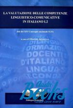 .  - La valutazione delle competenze linguistico-comunicative in ital ()