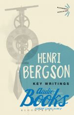 Henri Bergson - Key Writings ()