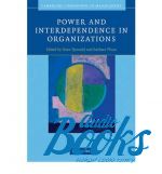 Power and Interdependence in Organizations ()
