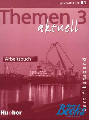 The book "Themen Aktuell 3 Zert Arbeitsbuch" - Jutta Muller, Heiko Bock