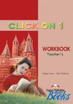 The book "Click On 1 Teachers Book Workbook" - Virginia Evans, Neil O