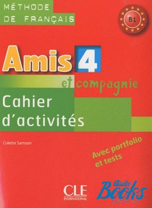  "Amis et compagnie 4. Cahier dactivities" - Colette Samson
