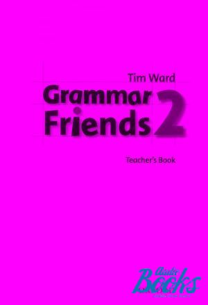 The book "Grammar Friends 2 Teachers Book" - Tim Ward