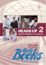 Mark Tulip - Heads Up Level 2 Students Book: Spoken English for Business with Audio CDs (2) ( / ) ( + 2 )