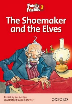 The book "Family & Friends 2: Reader B: The Shoemaker and the Elves" - Sue Arengo