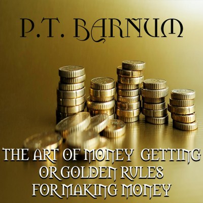the_art_of_money_getting_or_golden_rules_for_making_money_0