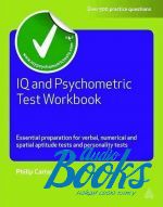  "IQ and Psychometric Test Workbook: Essential Preparation for Verbal, Numerical and Spatial Aptitude" -  